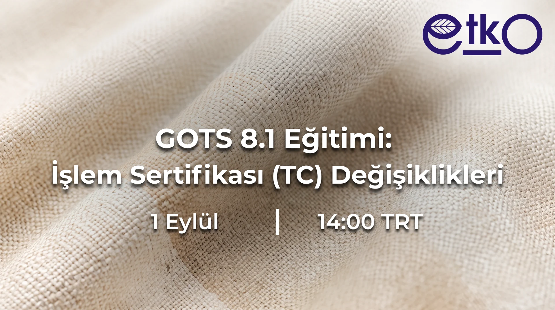 GOTS 8.1 Eğitimi: İşlem Sertifikası (TC) Değişiklikleri